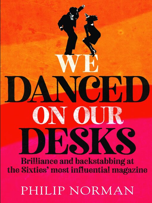 Title details for We Danced On Our Desks by Philip Norman - Available